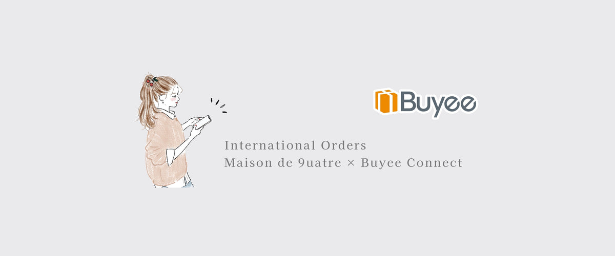 International Orders | Maison de 9uatre × Buyee Connect